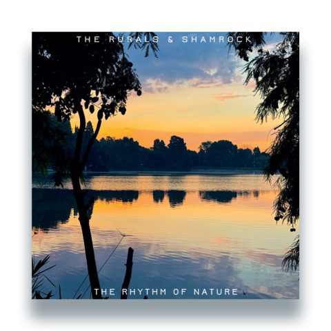 The Rurals & Shamrock - The Rhythm Of Nature