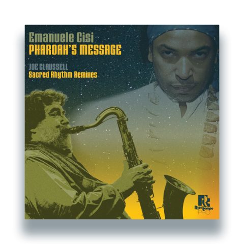 Emanuele Cisi - Pharoah's Message (Joe Claussell Sacred Rhythm Remixes)
