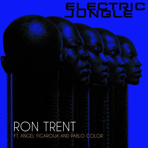 Ron Trent Feat Angel Figuera & Pablo Color - Electric Jungle